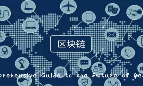 Tokenim: Your Comprehensive Guide to the Future of Decentralized Finance