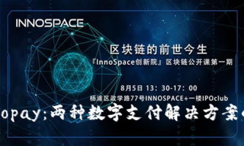 OK钱包与Topay：两种数字支付解决方案的全面对比